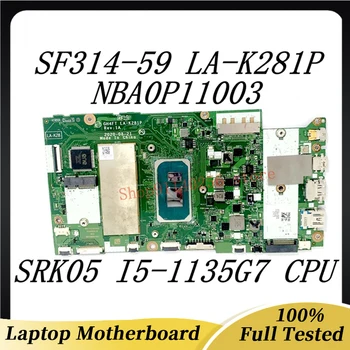 Anakart GH4FT LA-K281P Acer SF314-59 Laptop Anakart İçin Yüksek Kalite NBA0P11003 İle I5-1135G7 CPU %100 % Tam Test İyi
