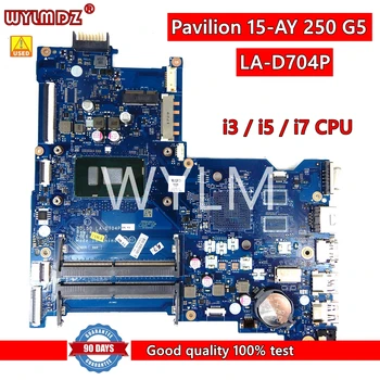 LA-D704P İle ı3 / ı5 / ı7 CPU Dizüstü HP için anakart Pavilion 15-AY 15-AC 250 G5 Laptop Anakart 100 % Tamamen Test Edilmiş