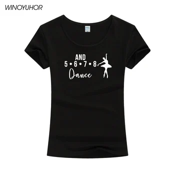 Ve 5 6 7 8 Dans Öğretmeni T-Shirt Balerin Baskı Tee Gömlek Kadınlar Casual Yuvarlak Boyun Tee Bayanlar Kadın Üst Tumblr Giyim